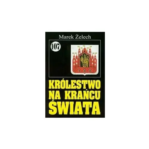 Pan Samochodzik i... Królestwo na krańcu świata. Tom 107