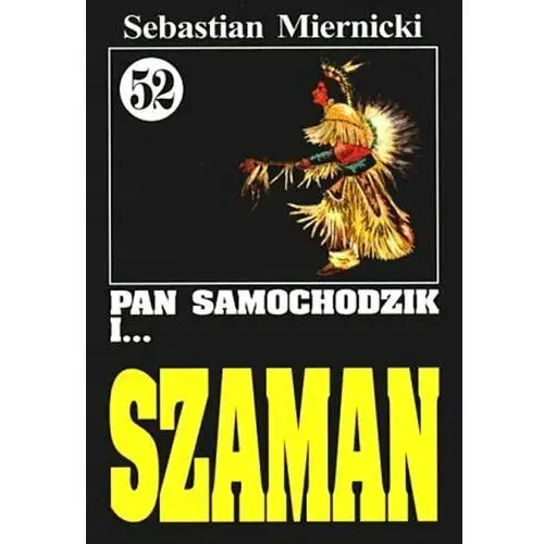 Pan Samochodzik i... szaman. Tom 52