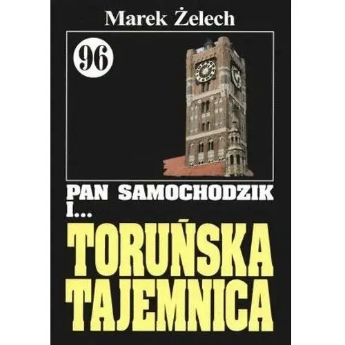 Pan Samochodzik i... Toruńska tajemnica. Tom 96