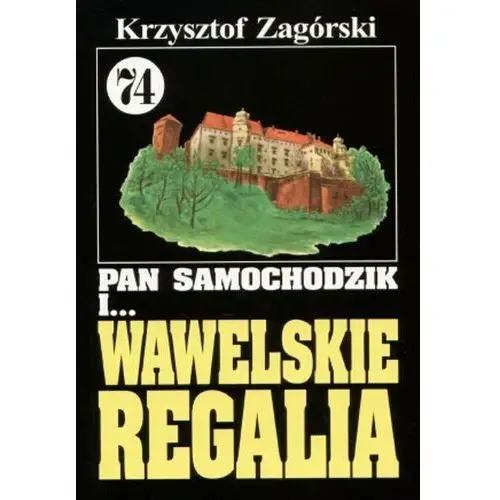 Pan Samochodzik i... Wawelskie Regalia. Tom 74