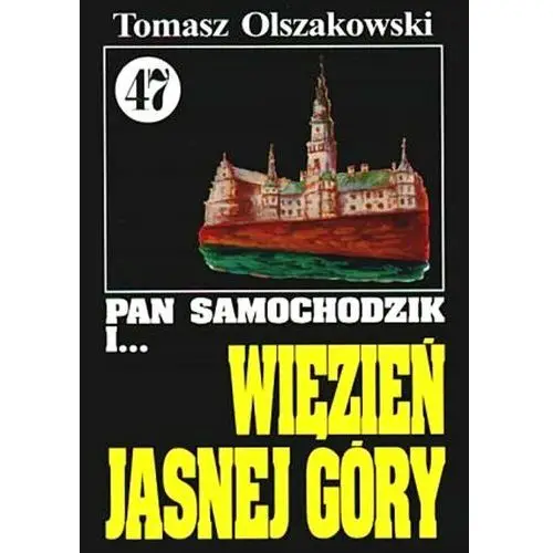 Pan Samochodzik i... Więzień Jasnej Góry. Tom 47