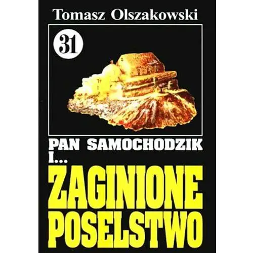 Pan Samochodzik i... Zaginione poselstwo. Tom 31