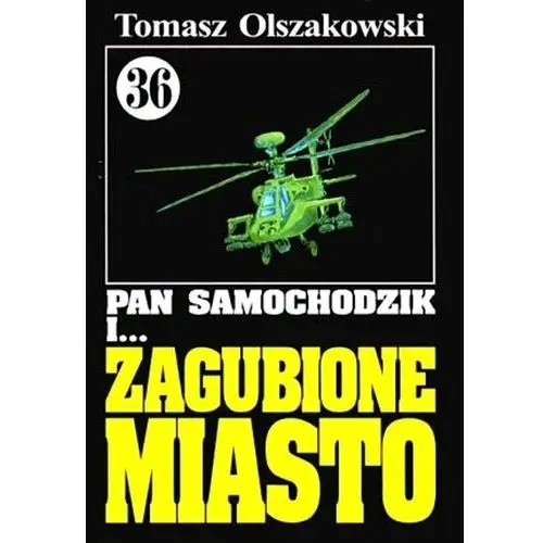 Pan Samochodzik i... Zagubione miasto. Tom 36