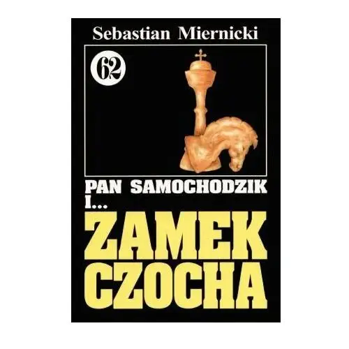 Pan Samochodzik i... Zamek Czocha. Tom 62