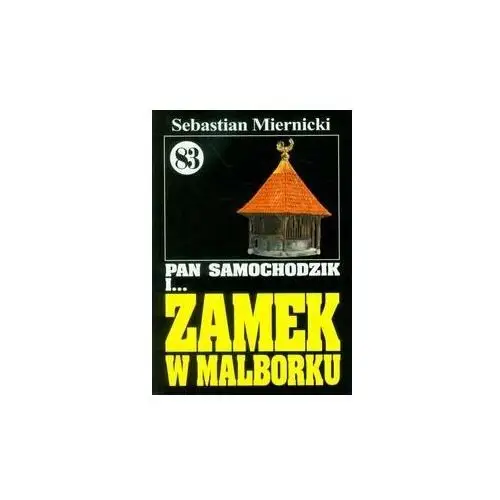 Pan Samochodzik i... Zamek w Malborku. Tom 83