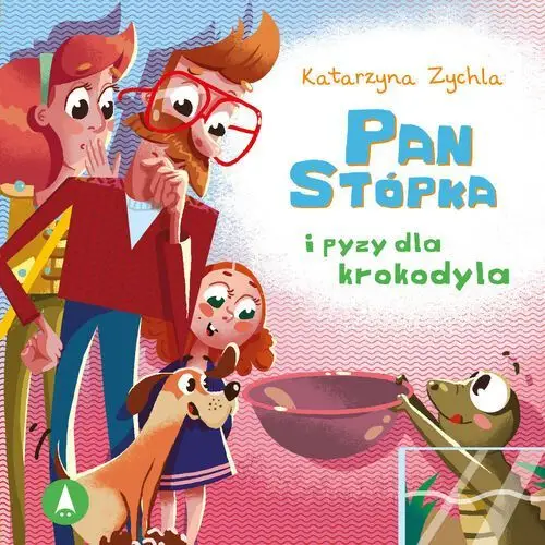 Pan Stópka i pyzy dla krokodyla