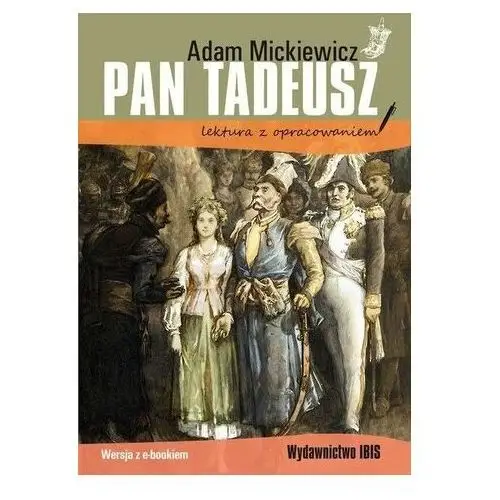 Pan Tadeusz lektura z opracowaniem Mickiewicz Adam