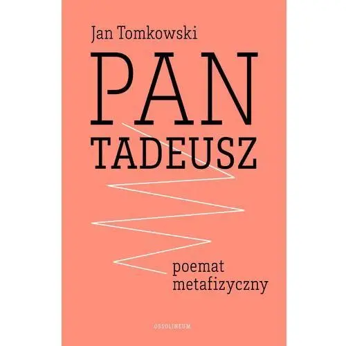 Pan tadeusz. poemat metafizyczny