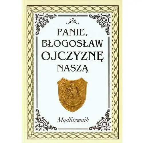 Panie błogosław Ojczyznę naszą. Modlitewnik + CD