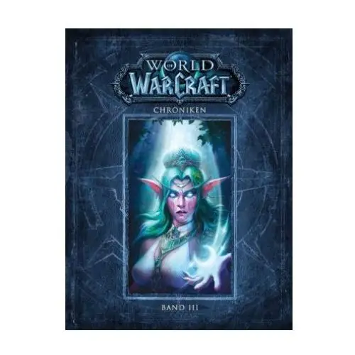 World of Warcraft: Chroniken. Bd.3