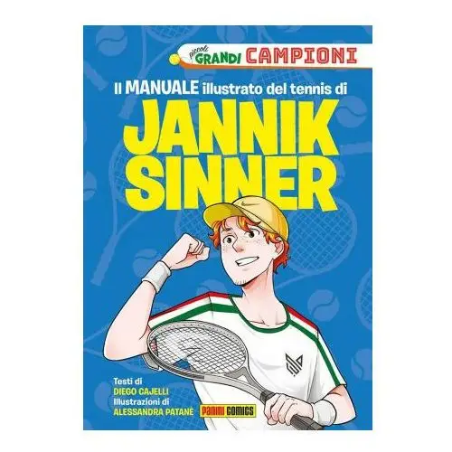 Panini comics Il manuale illustrato del tennis di jannik sinner. piccoli grandi campioni