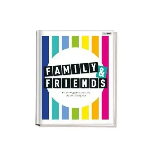 Family & friends - ein eintragealbum für alle, die dir wichtig sind Panini verlags gmbh