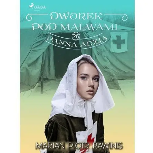 Panna Adzia. Dworek pod Malwami. Tom 26