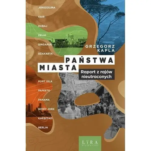 Państwa–miasta. Raport z rajów nieutraconych