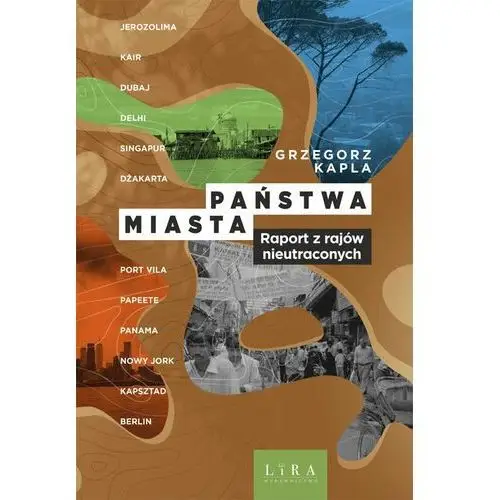 Państwa–miasta. Raport z rajów nieutraconych (E-book)