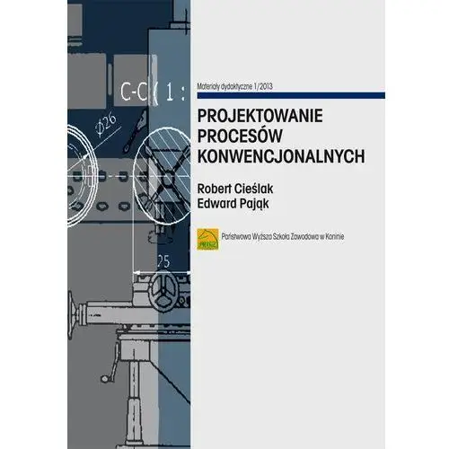 Państwowa wyższa szkoła zawodowa w koninie Projektowanie procesów konwencjonalnych