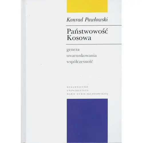 Państwowość Kosowa Geneza - uwarunkowania - współc- bezpłatny odbiór zamówień w Krakowie (płatność gotówką lub kartą)