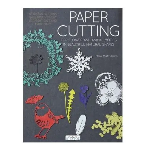 Paper Cutting for Flower and Animal Motifs in Beautiful Natural Shapes Matsubara, Maki