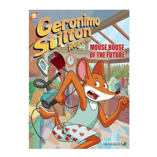 Geronimo stilton reporter #12: mouse house of the future Papercutz