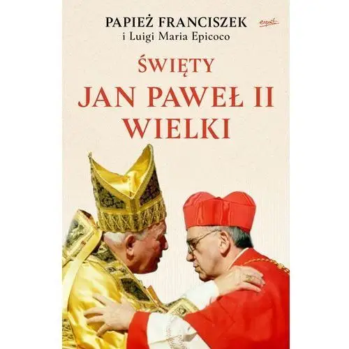 Papież franciszek, epicoco luigi maria Święty jan paweł ii wielki