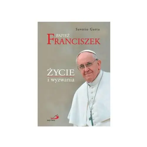 Papież Franciszek Życie i wyzwania