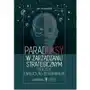 Paradoksy w zarządzaniu strategicznym. podejście ewolucyjno-behawioralne Uniwersytet ekonomiczny w poznaniu Sklep on-line