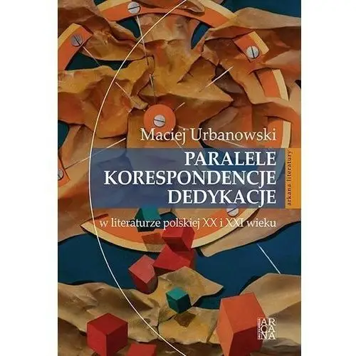 Paralele, korespondencje, dedykacje w literaturze - Maciej Urbanowski - książka