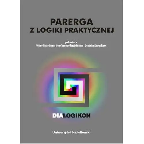 Parerga z logiki praktycznej. dialogikon vol. 16, 079B8EAAEB