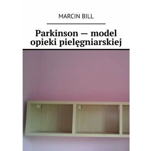 Parkinson - model opieki pielęgniarskiej