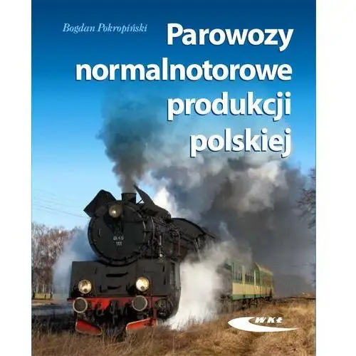 Parowozy normalnotorowe produkcji polskiej, 978-83-206-1617-0