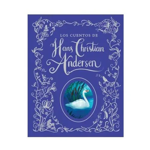 Los Cuentos de Hans Christian Andersen / Hans Christian Andersen Stories (Spanish Edition)