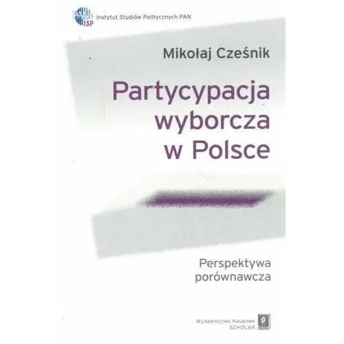 Partcypacja Wyborcza w Polsce. Perspektywa Porównawcza