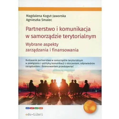 Partnerstwo i komunikacja w samorządzie terytorialnym. Wybrane aspekty zarządzania i fanansowania