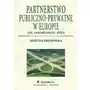 Partnerstwo publiczno-prywatne w Europie. Cele, uwarunkowania, efekty Sklep on-line