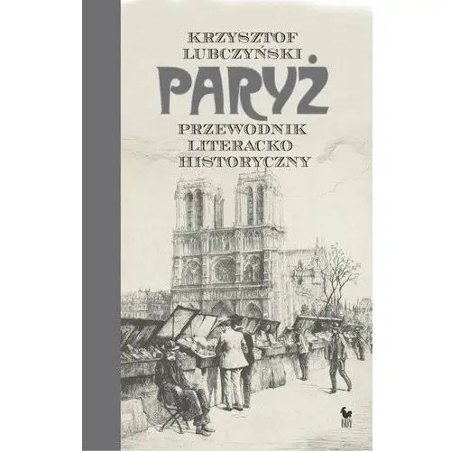 Paryż. Przewodnik literacko–historyczny