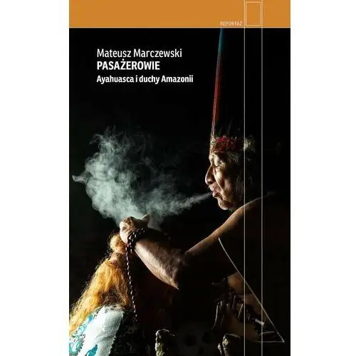 Pasażerowie. Ayahuasca i duchy Amazonii - ebook mobi