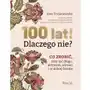 Pascal 100 lat! dlaczego nie?. co zrobić, żeby żyć długo, aktywnie, zdrowo i w dobrej formie - trojanowska ewa - książka Sklep on-line