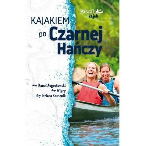 Kajakiem po czarnej hańczy kajak Pascal