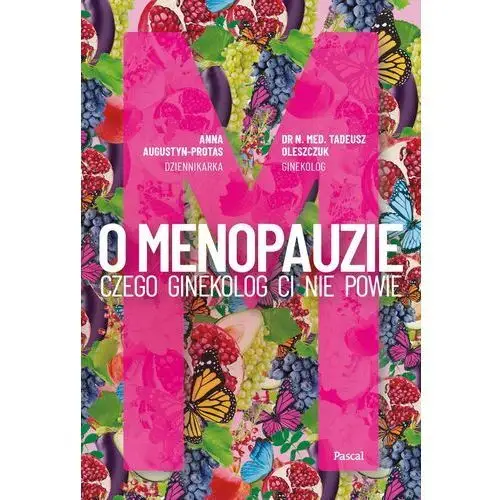 Pascal O menopauzie. czego ginekolog ci nie powie