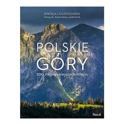 Pascal Polskie góry. 300 najpiękniejszych miejsc