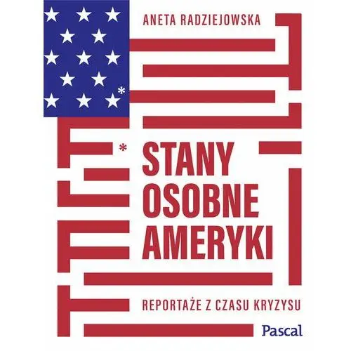 Stany osobne ameryki - radziejowska aneta - książka Pascal