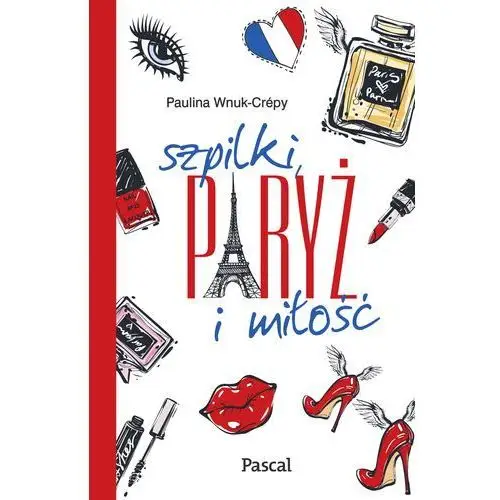 Pascal Szpilki paryż i miłość - paulina wnuk-crepy