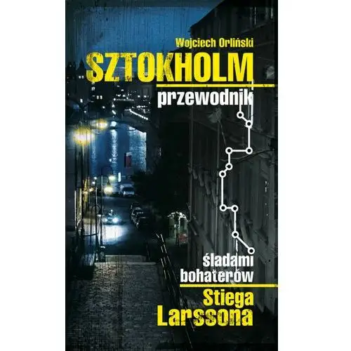 Sztokholm stiega larssona. przewodnik śladami bohaterów stiega larssona, pascal_113