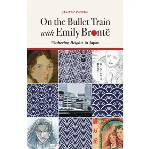 On the Bullet Train with Emily Bronte Pascoe, Judith