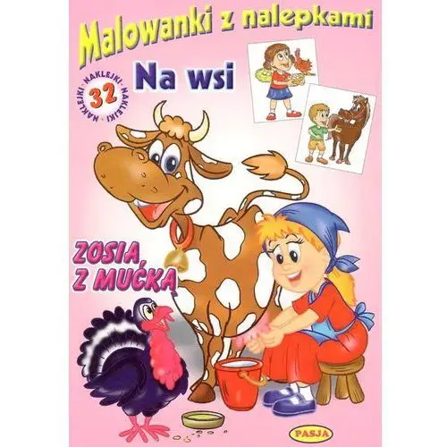 Na wsi zosia z mućką malowanki z nalepkami