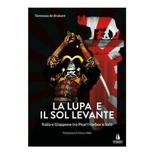 Lupa e il sol levante. italia e giappone tra pearl harbor e salò Passaggio al bosco
