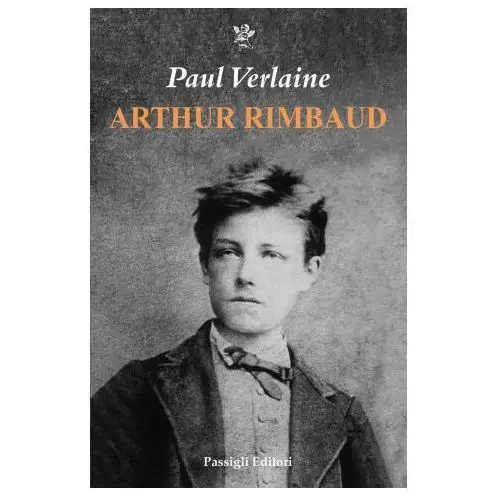 Passigli Arthur rimbaud