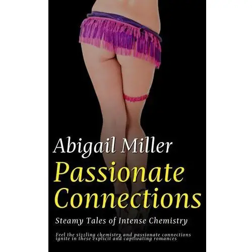 Passionate Connections - Steamy Tales of Intense Chemistry