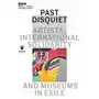 Past disquiet: artists, international solidarity, and museums-in-exile Sklep on-line