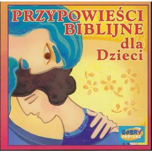 Przypowieści Biblijne dla Dzieci - Praca zbiorowa, AZ#BA2FE7BEAB/DL-wm/mp3